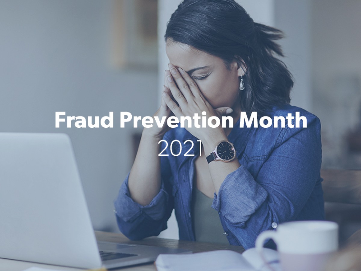 Woman sits in front of her laptop with her face in her hands. The words "Fraud Prevention Month 2021" are across the image.